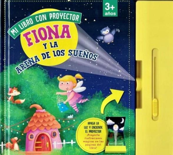 MI LIBRO CON PROYECTOR FIONA Y LA ARENA DE LOS SUEÑOS | 9783849940485