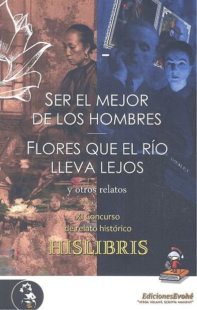 SER EL MEJOR DE LOS HOMBRES, FLORES QUE EL RIO LLEVA LEJOS Y OTROS RELATOS | 9788494898587
