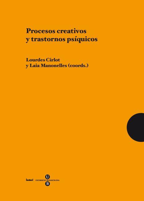 PROCESOS CREATIVOS Y TRASTORNOS PSÍQUICOS | 9788447535071 | MANONELLES, LAIA / CIRLOT, LOURDES