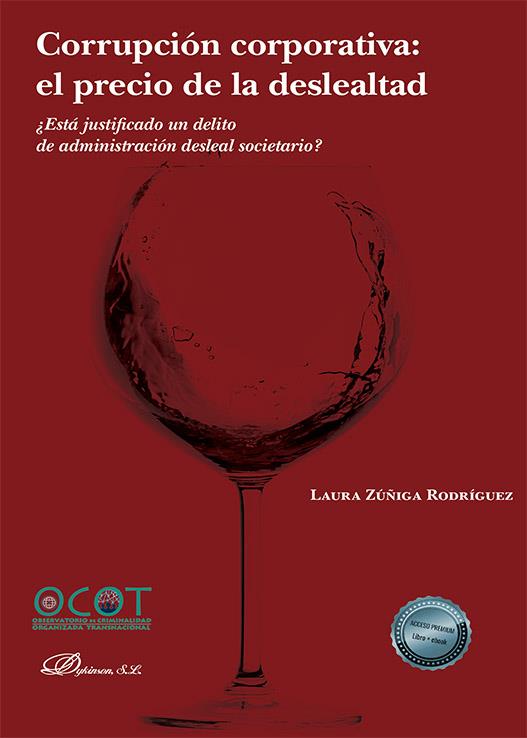 CORRUPCIÓN CORPORATIVA : EL PRECIO DE LA DESLEALTAD | 9788413779577 | ZÚÑIGA RODRÍGUEZ, LAURA