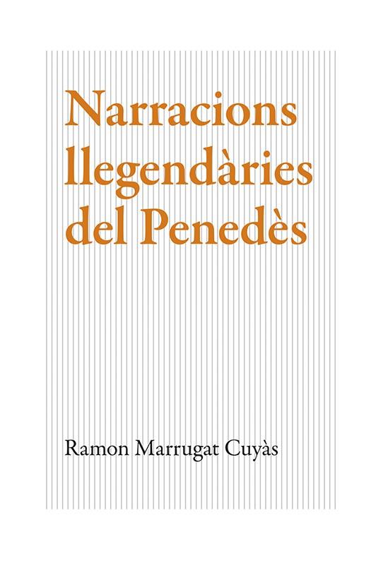 NARRACIONS LLEGENDÀRIES DEL PENEDÈS | 9788416445868 | MARRUGAT, RAMON