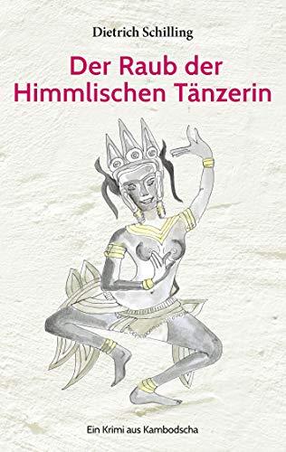 DER RAUB DER HIMMLISCHEN TÄNZERIN | 9783749468812 | SCHILLING, DIETRICH