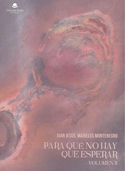 PARA QUE NO HAY QUE ESPERAR | 9788413174969 | MAIRELES MONTENEGRO, JUAN JESUS
