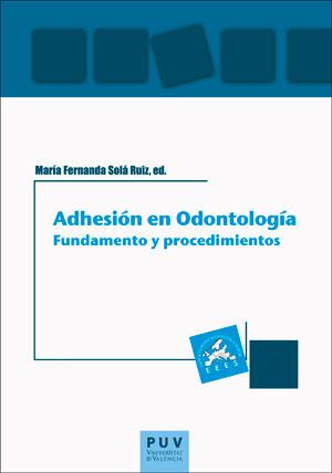 ADHESIÓN EN ODONTOLOGÍA: FUNDAMENTO Y PROCEDIMIENTOS | 9788491342922 | VARIOS AUTORES