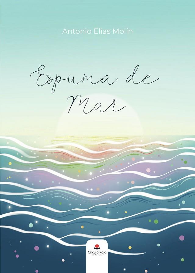 ESPUMA DE MAR | 9791370088774 | ELÍAS MOLÍN, ANTONIO