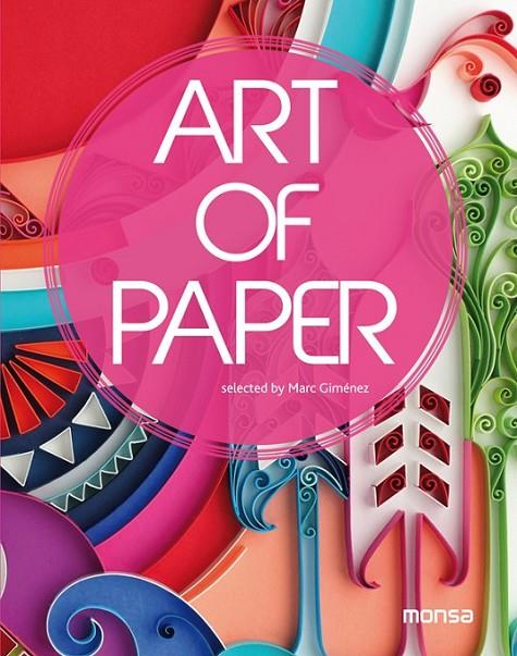 ART OF PAPER | 9788415829041 | INSTITUTO MONSA DE EDICIONES S.A.