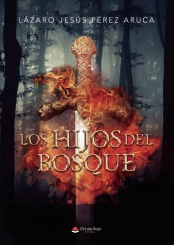 HIJOS DEL BOSQUE, LOS | 9788411598071 | PÉREZ ARUCA, LÁZARO JESÚS