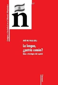 LENGUA, ¿PATRIA COMÚN?, LA : IDEAS E IDEOLOGÍAS DEL ESPAÑOL | 9788484893066