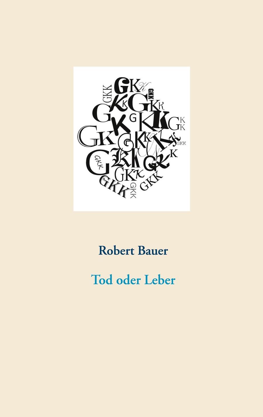 TOD ODER LEBER | 9783751933179 | BAUER, ROBERT