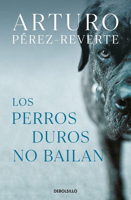 PERROS DUROS NO BAILAN, LOS | 9788466350594 | PÉREZ-REVERTE, ARTURO