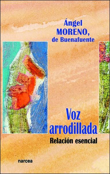 VOZ ARRODILLADA | 9788427713949 | MORENO DE BUENAFUENTE, ANGEL