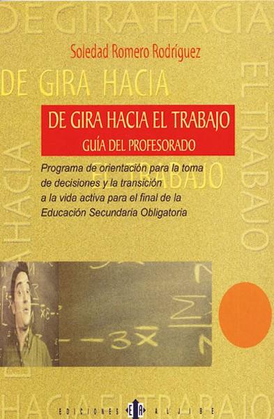 DE GIRA HACIA EL TRABAJO. GUÍA DEL PROFESORADO | 9788495212405 | ROMERO RODRÍGUEZ, SOLEDAD