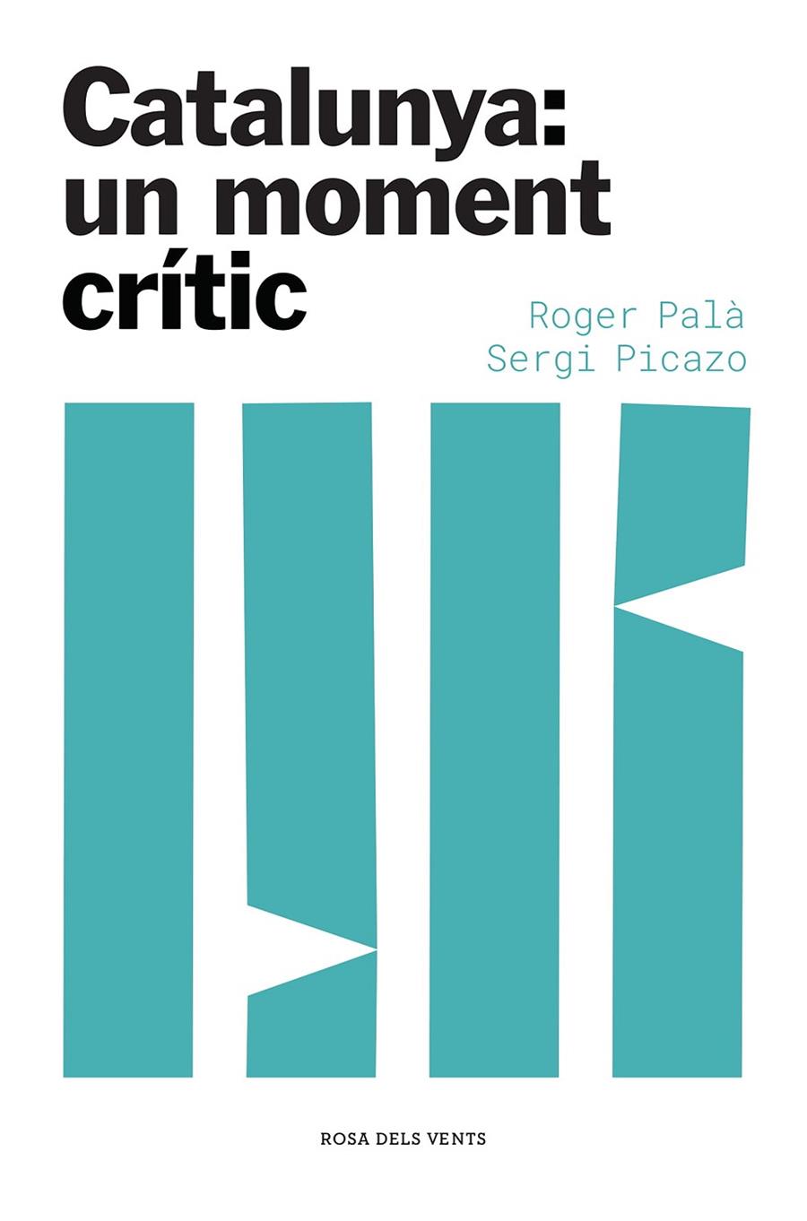 CATALUNYA : UN MOMENT CRÍTIC | 9788417909871 | PALÀ, ROGER / PICAZO, SERGI