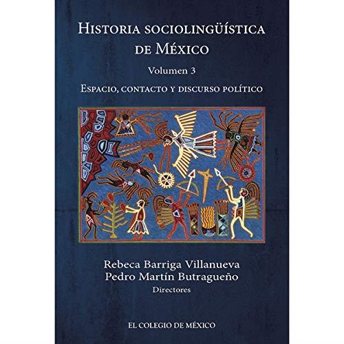 HISTORIA SOCIOLINGÜÍSTICA DE MÉXICO. VOLUMEN 3 | 9786074625233 | BARRIGA VILLANUEVA, REBECA