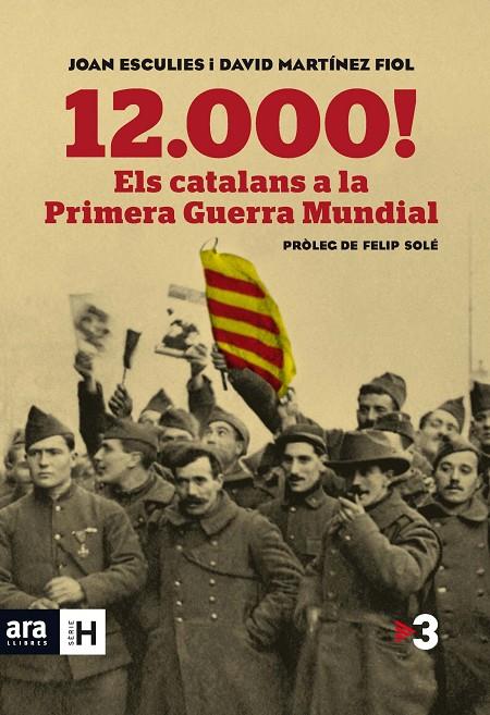 12000 ELS CATALANS A LA GRAN GUERRA | 9788415642718 | MARTINEZ / ESCULIES