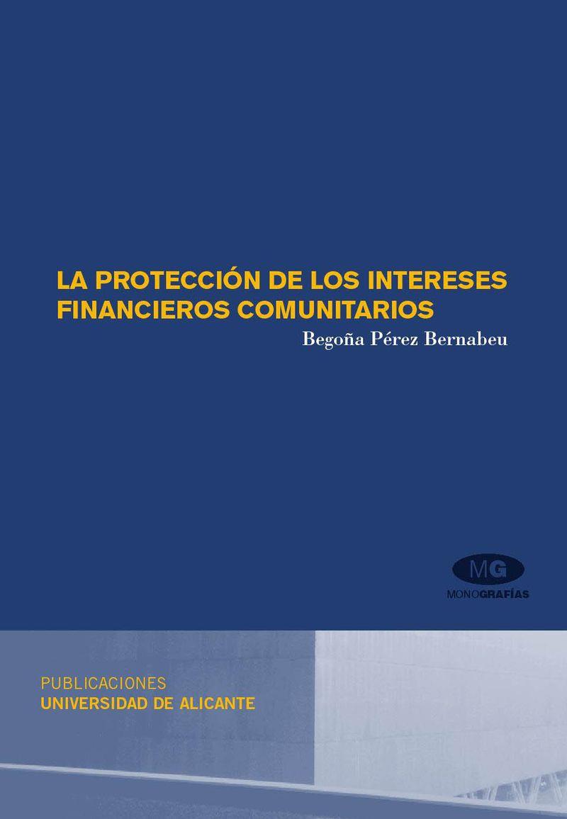 PROTECCIÓN DE LOS INTERESES FINANCIEROS COMUNITARIOS, LA | 9788479088323 | PÉREZ BERNABEU, BEGOÑA