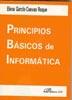 PRINCIPIOS BÁSICOS DE INFORMÁTICA. | 9788498490985 | GARCÍA CUEVAS ROQUE, E.