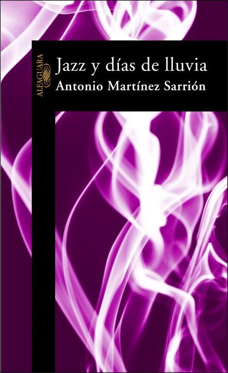 JAZZ Y DIAS DE LLUVIA | 9788420464329 | MARTINEZ, ANTONIO