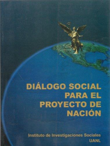 DIALOGO SOCIAL PARA EL PROYECTO DE NACIÓN | 9789707225435 | GONZALEZ TREVIÑO, JOSE ANTONIO