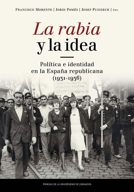 RABIA Y LA IDEA, LA. POLÍTICA E IDENTIDAD EN LA ESPAÑA REPUBLICANA (1931-1936) | 9788416933440 | VARIOS AUTORES