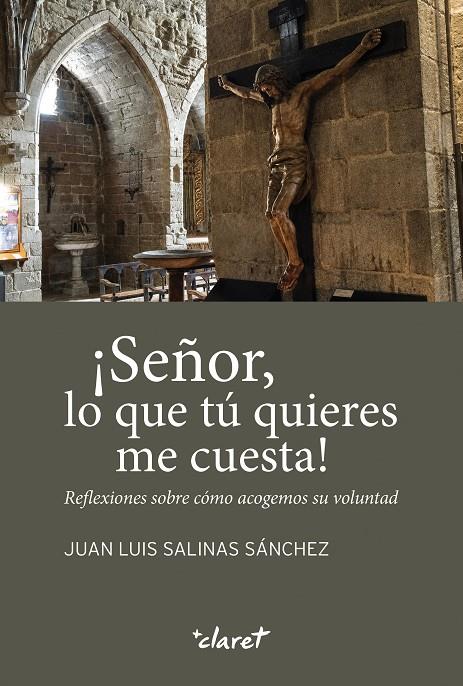 SEÑOR, LO QUE TÚ QUIERES ME CUESTA! | 9788491366591 | SALINAS SÁNCHEZ, JUAN LUIS