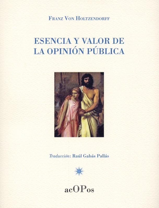 ESENCIA Y VALOR DE LA OPINIÓN PÚBLICA | 9788486116507 | HOLTZENDORFF, FRANZ VON
