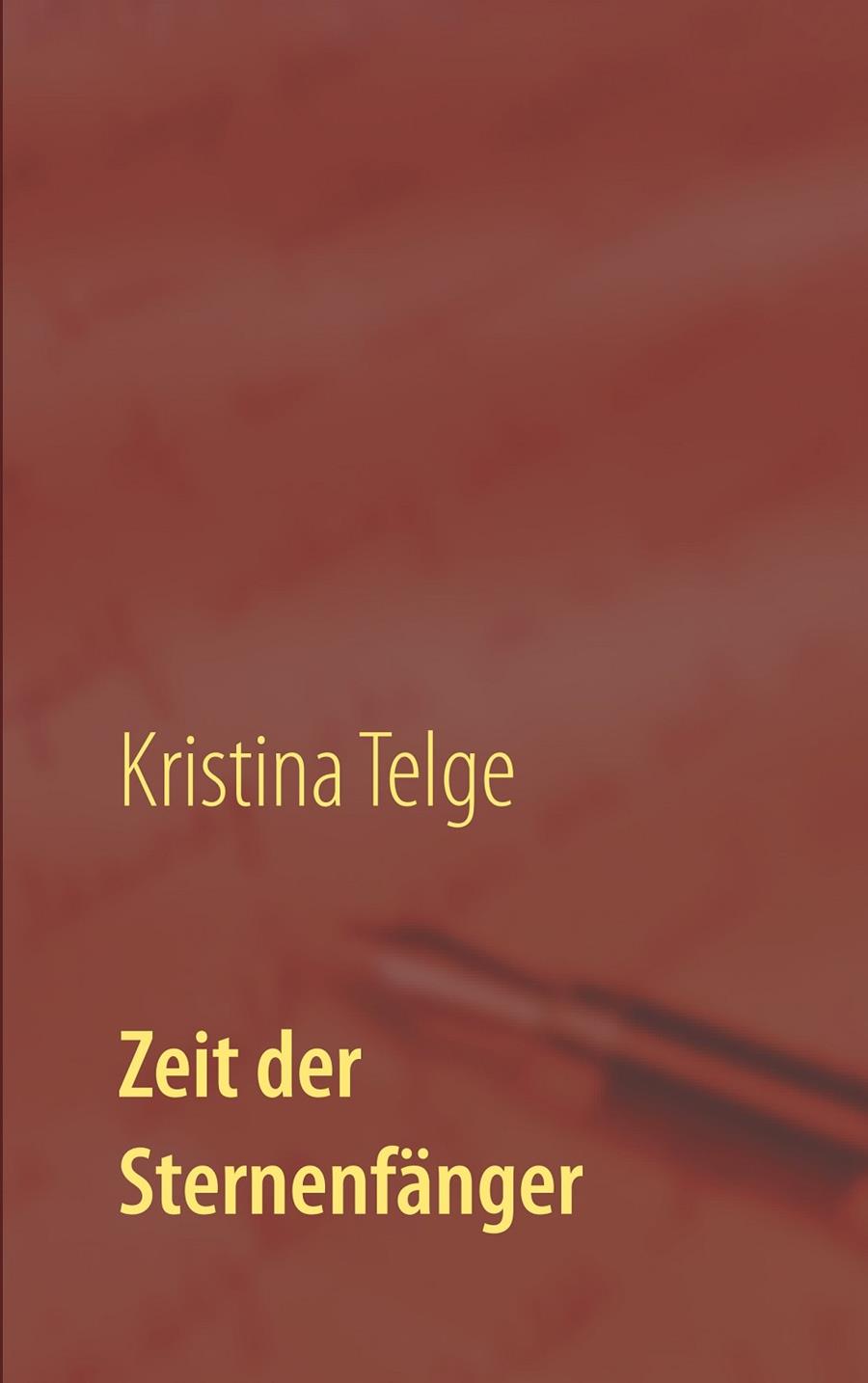 ZEIT DER STERNENFÄNGER | 9783741296093 | TELGE, KRISTINA