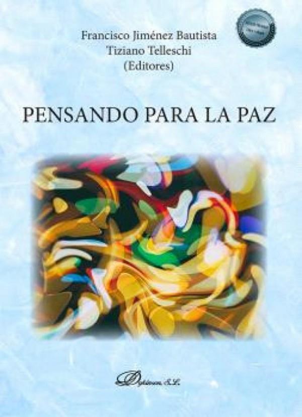 PENSANDO PARA LA PAZ | 9788411704694 | JIMENEZ BAUTISTA, FRANCISCO / TELLESCHI, TIZIANO