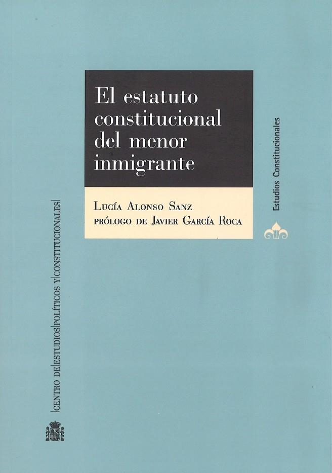 ESTATUTO CONSTITUCIONAL DEL MENOR INMIGRANTE, EL | 9788425916922 | ALONSO SANZ, LUCÍA