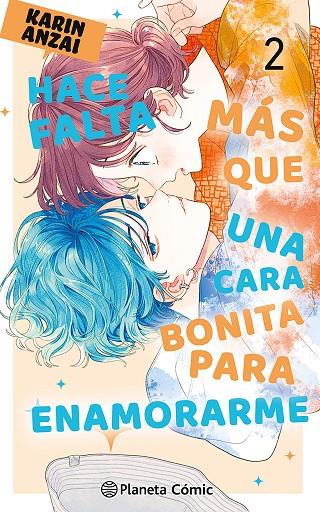 HACE FALTA MÁS QUE UNA CARA BONITA PARA ENAMORARME 02 | 9788411611084 | ANZAI, KARIN