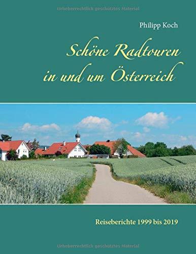 SCHONE RADTOUREN IN UND UM OSTERREICH | 9783750451681 | KOCH, PHILIPP