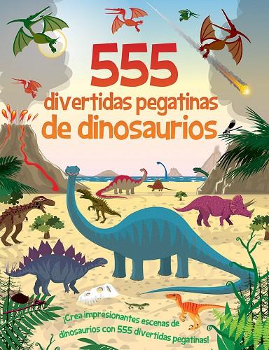 555 DIVERTIDAS PEGATINAS DE DINOSAURIOS | 9788491780755