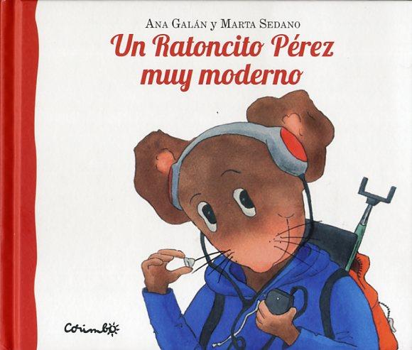RATONCITO PÉREZ MUY MODERNO, UN | 9788484705314 | GALAN, ANA / SEDANO, MARTA
