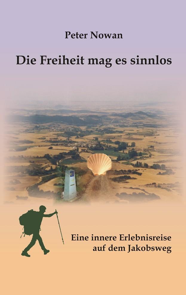 DIE FREIHEIT MAG ES SINNLOS | 9783749485925 | NOWAN, PETER
