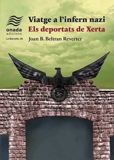 VIATGE A L'INFERN NAZI. ELS DEPORTATS DE XERTA | 9788410259225 | BELTRAN REVERTER, JOAN BAPTISTE