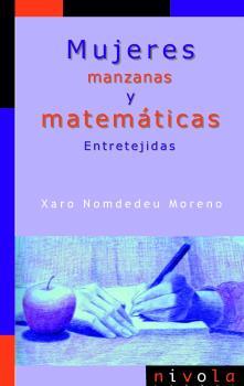 MUJERES, MANZANAS Y MATEMÁTICAS. ENTRETEJIDAS | 9788415913320 | NOMDEDEU, X.