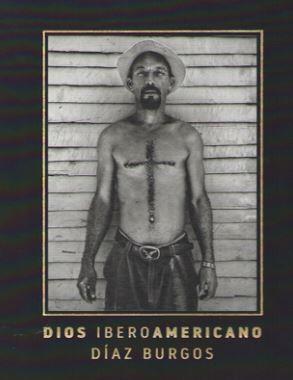 DIOS IBEROAMERICANO. DIAZ BURGOS | 9788445136416 | IRUELA, LUIS