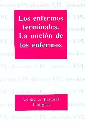ENFERMOS TERMINALES, LOS. LA UNCIÓN DE LOS ENFERMOS | 9788474676938 | VARIOS AUTORES