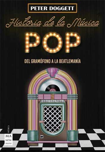 HISTORIA DE LA MÚSICA POP | 9788494696183 | DOGGETT, PETER