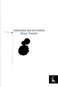 CANCIONES QUE NO FUERON | 9788493789152 | VASALLO, DIEGO
