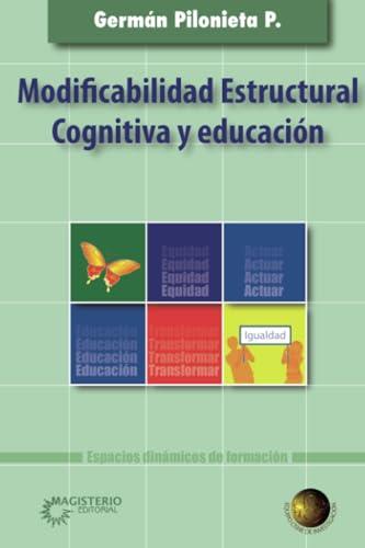 MODIFICABILIDAD ESTRUCTURAL COGNITIVA Y EDUCACIÓN | 9789582010225 | PILONIETA PEÑUELA, GERMÁN ROBERTO