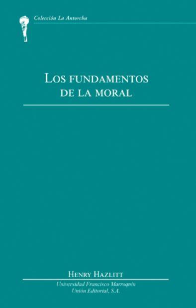 FUNDAMENTOS DE LA MORAL, LOS | 9789929602038 | HAZLITT, HENRY