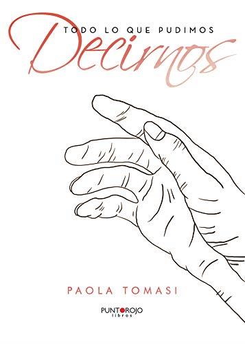 TODO LO QUE PUDIMOS DECIRNOS | 9788418270956 | TOMASI, PAOLA