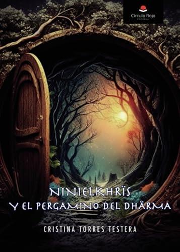 NINIELKHRÏS Y EL PERGAMINO DEL DHÄRMA | 9788411757508 | TORRES TESTERA, CRISTINA