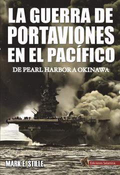 GUERRA DE PORTAVIONES EN EL PACÍFICO, LA | 9791399070811 | STILLE, MARK E.