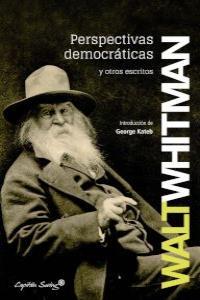 PERSPECTIVAS DEMOCRATICAS Y OTROS ESCRITOS | 9788494098581 | WHITMAN, WALT