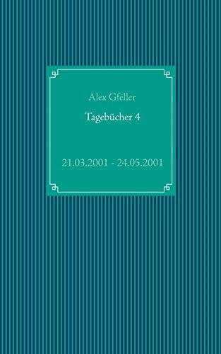 TAGEBUCHER 4 | 9783749468850 | GFELLER, ALEX