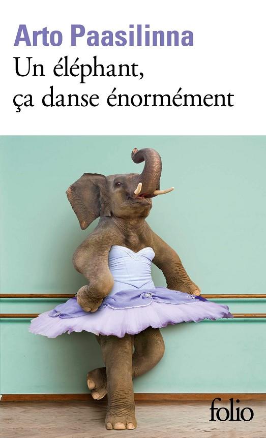 ELEPHANT ÇA DANSE ENORMEMENT, UN | 9782072824029 | PAASILINNA, ARTO
