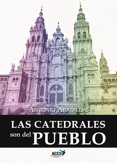 CATEDRALES SON DEL PUEBLO, LAS | 9788417867355 | ARADILLAS AGUDO, ANTONIO