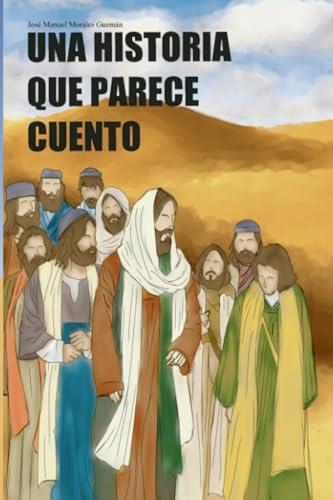 HISTORIA QUE PARECE CUENTO, UNA | 9798889559801 | MORALES GUZMÁN, JOSÉ MANUEL